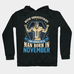 Never Underestimate Power Man Born in November Hoodie